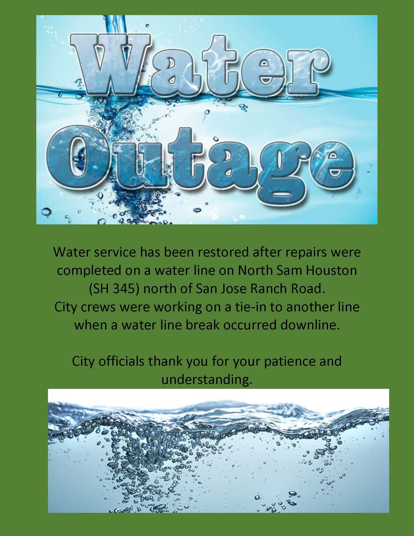 Water service has been restored after repairs were completed on a water line on North Sam Houston
